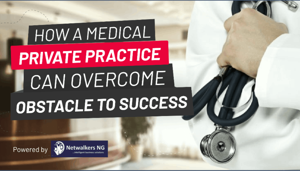 How a Medical Private Practice Business Can Overcome Obstacles to Success