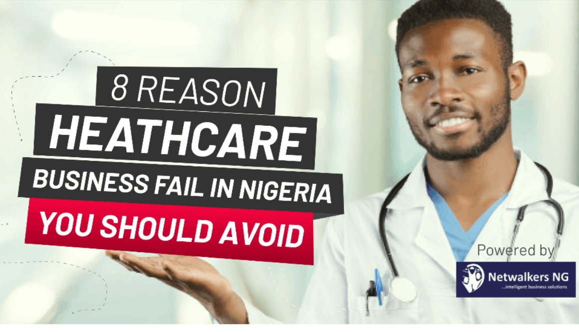 8 reasons health care business fail in Nigeria