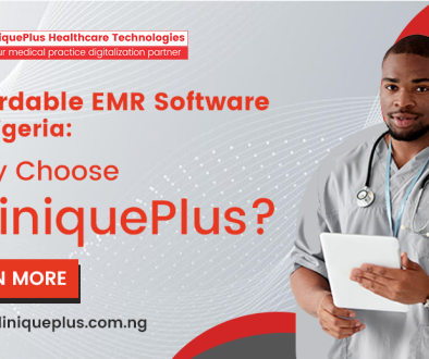 Affordable EMR Software in Nigeria Why Choose CliniquePlus